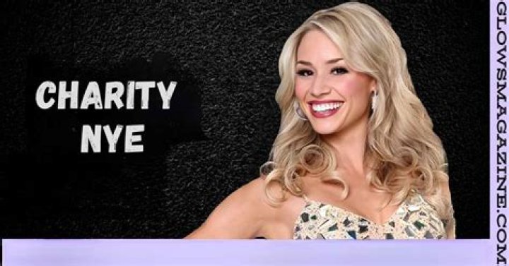 Charity Nye Bio, Age, Wiki, Father, Net Worth, Affair, Height Bio