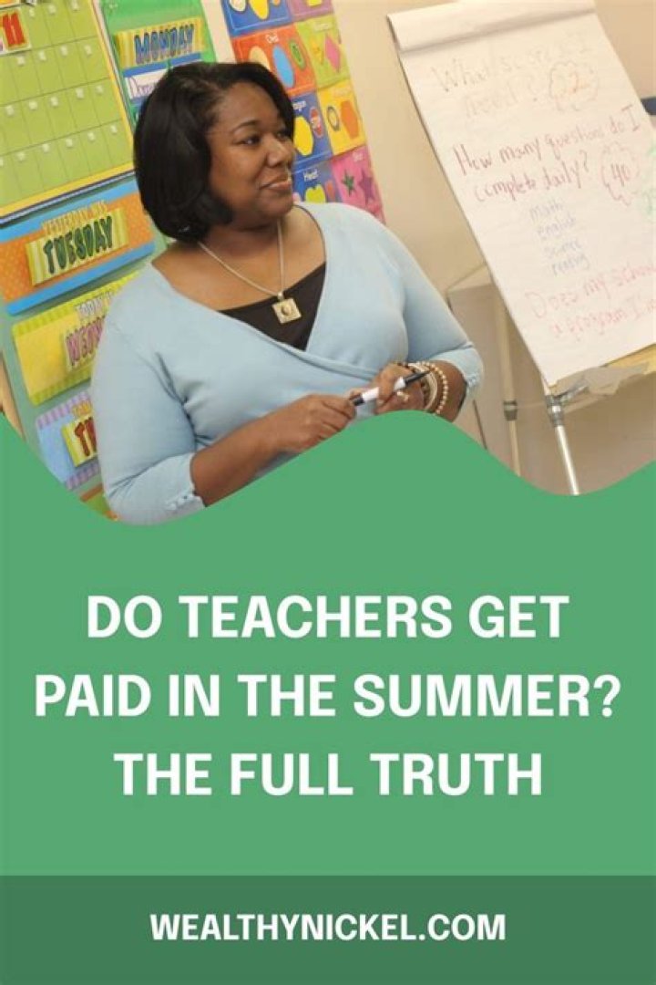 Do Teachers Get Paid During Summer Vacation? Exploring the Pros and