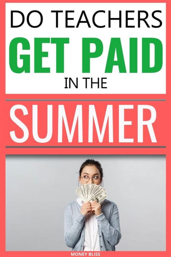 Do Teachers Get Paid in the Summer? (2023)