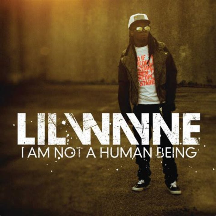 Lil Wayne I Am Not a Human Being II Tracklist by OrkunSezer on DeviantArt